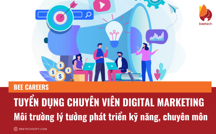 Tuyển dụng Chuyên viên Digital Marketing – Cơ hội phát triển chuyên môn, kỹ năng