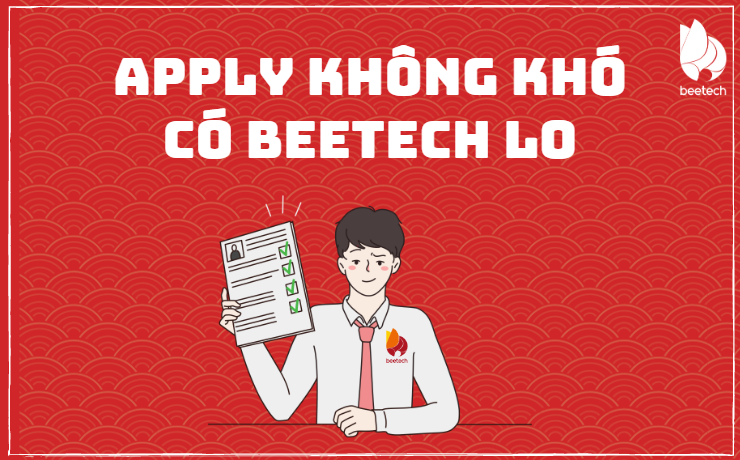Bỏ túi ngay bí kíp ứng tuyển thành công tại Beetech