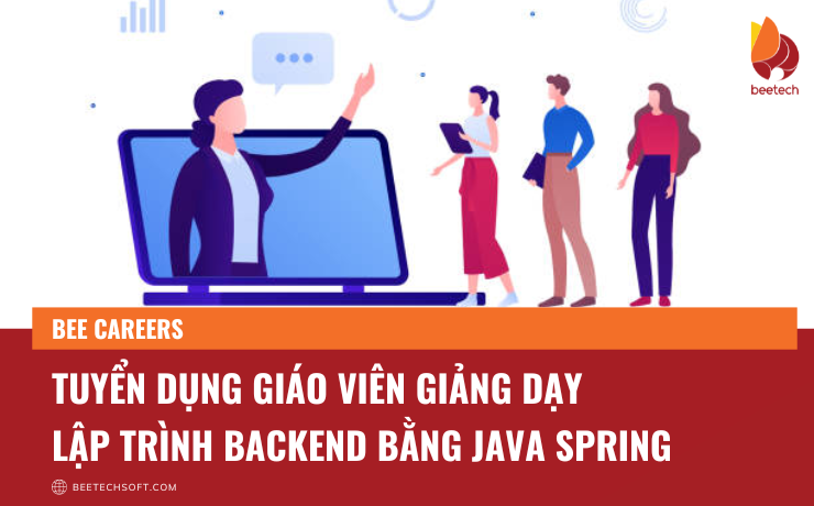 Tuyển dụng Giáo viên Lập trình Backend bằng Java Spring